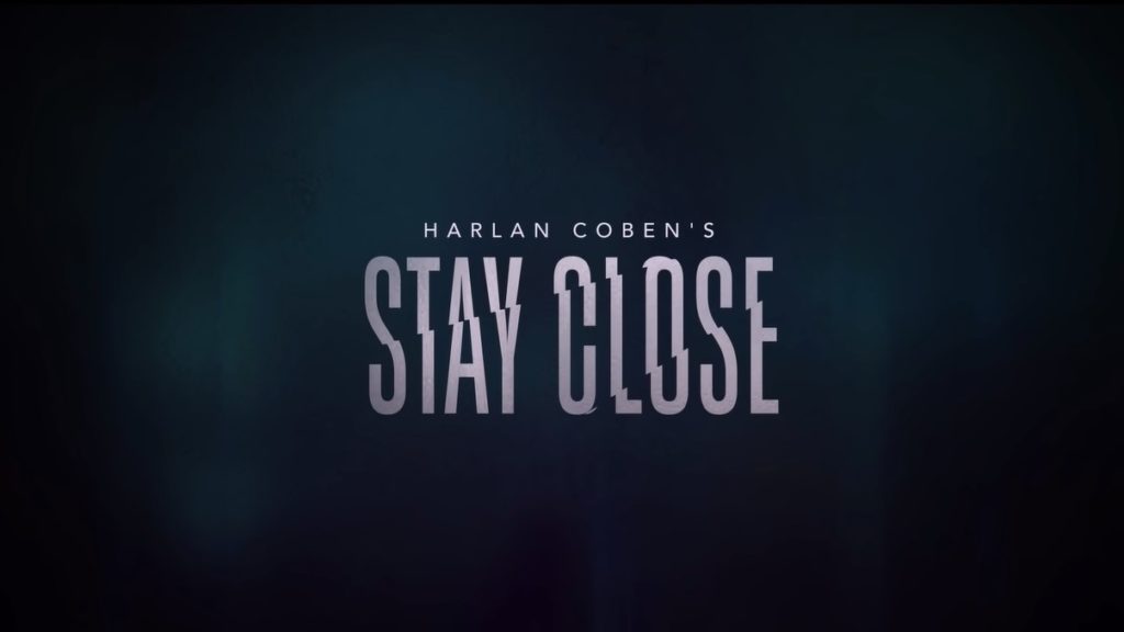Stay Close Season 2 Premiere Date on Netflix: Renewed and Cancelled?