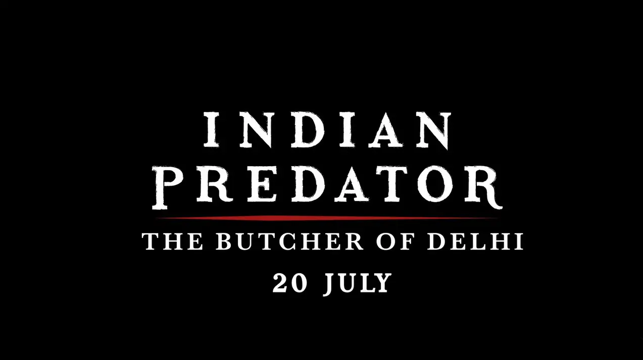 Indian Predator: The Butcher Of Delhi Season 1 Premiere Date on Netflix: Cast, Story, Trailer?