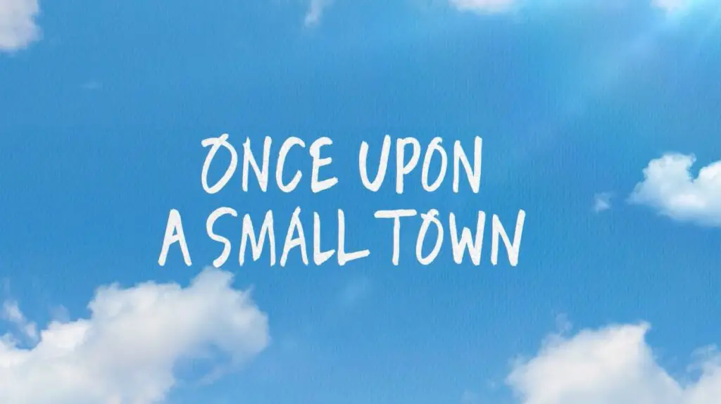 Once Upon a Small Town Season 2 Premiere Date on Netflix: Renewed and Cancelled?