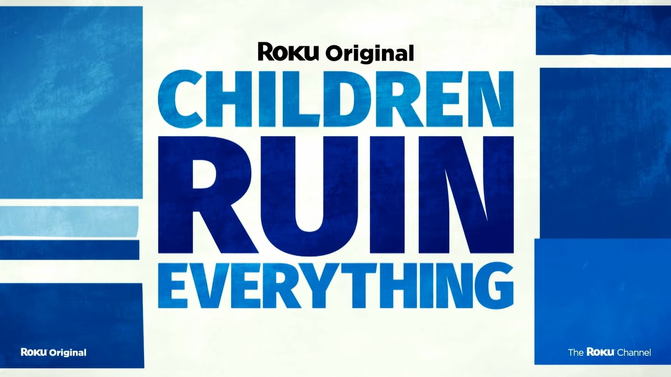 Children Ruin Everything Season 2 Premiere Date on The Roku Channel: Renewed and Cancelled?