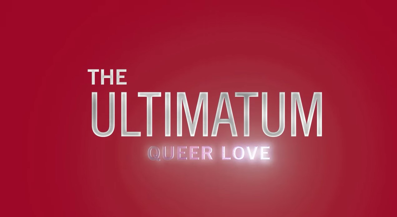 The Ultimatum: Queer Love Season 1 Premiere Date on Netflix | Cast, Story, Trailer